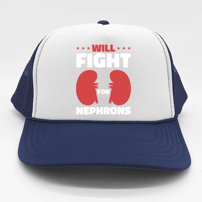 Will Fight For Nephrons Nephrology Transplant Surgeon Cute Gift Trucker Hat