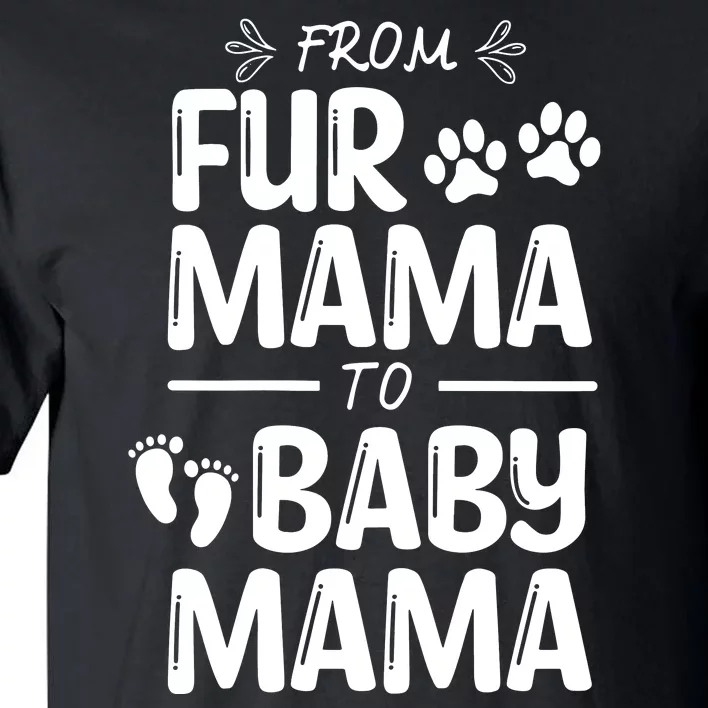 Womens FROM FUR MAMA TO BABY MAMA Pregnant Cat Dog Lover New Mom Tall T-Shirt