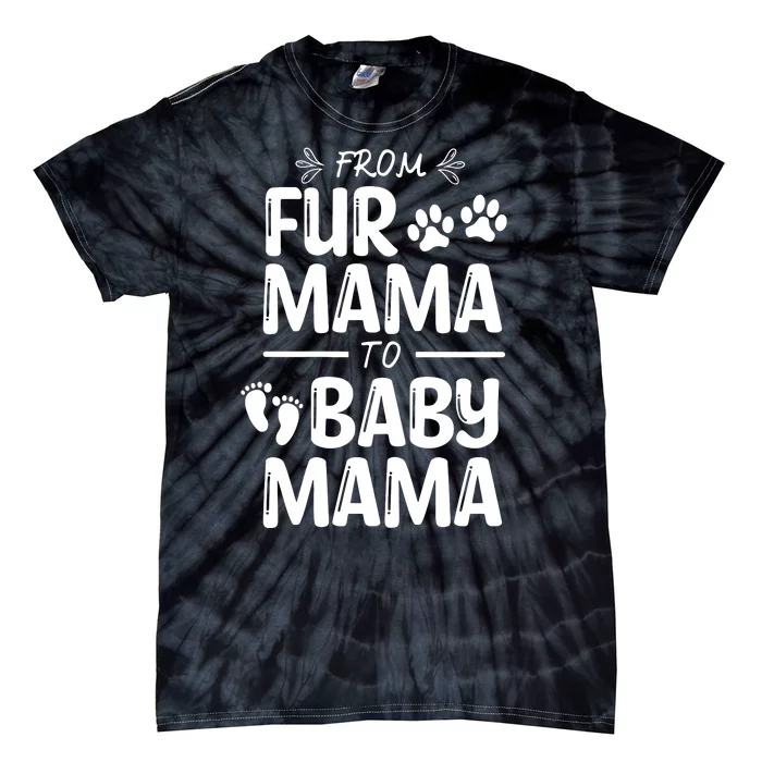 Womens FROM FUR MAMA TO BABY MAMA Pregnant Cat Dog Lover New Mom Tie-Dye T-Shirt