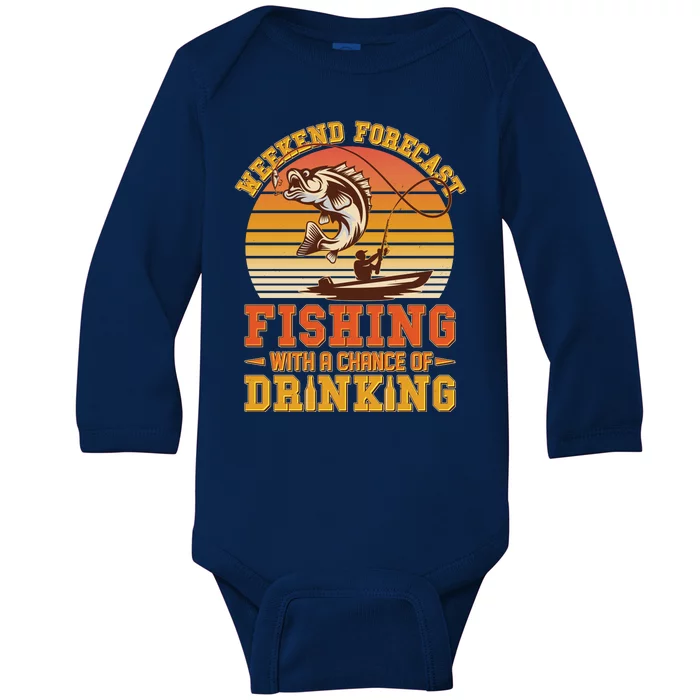 Weekend Forcast Fishing With A Chance Of Drinking Baby Long Sleeve Bodysuit