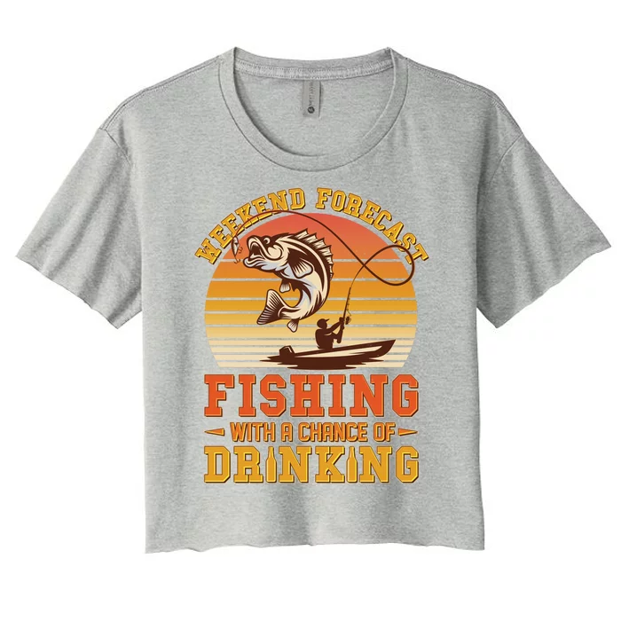 Weekend Forcast Fishing With A Chance Of Drinking Women's Crop Top Tee