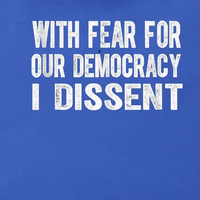 With Fear For Our Democracy I Dissent Funny Immunity Quote Zip Tote Bag