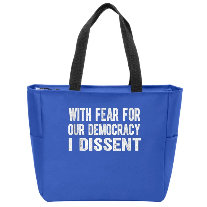 With Fear For Our Democracy I Dissent Funny Immunity Quote Zip Tote Bag