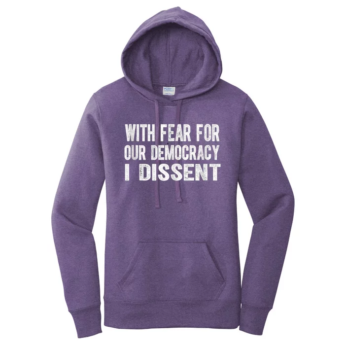 With Fear For Our Democracy I Dissent Funny Immunity Quote Women's Pullover Hoodie