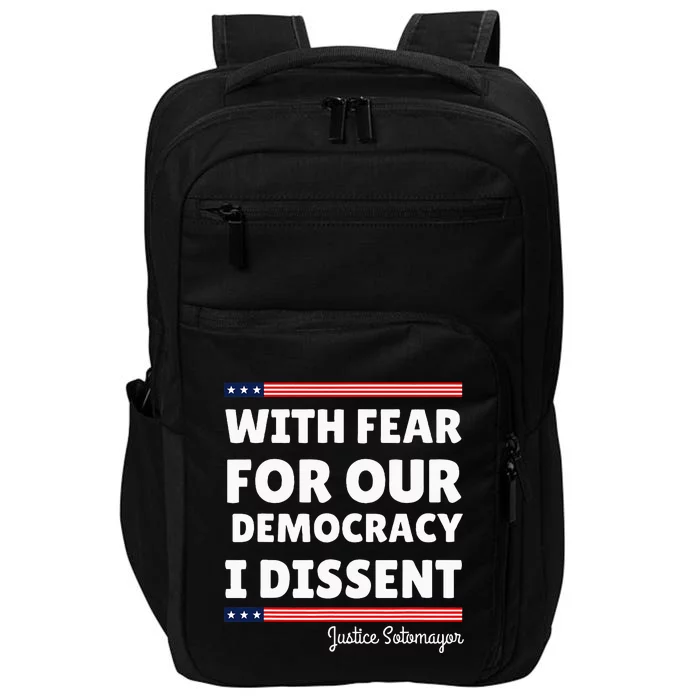 With Fear For Our Democracy I Dissent Justice Sotomayor Impact Tech Backpack