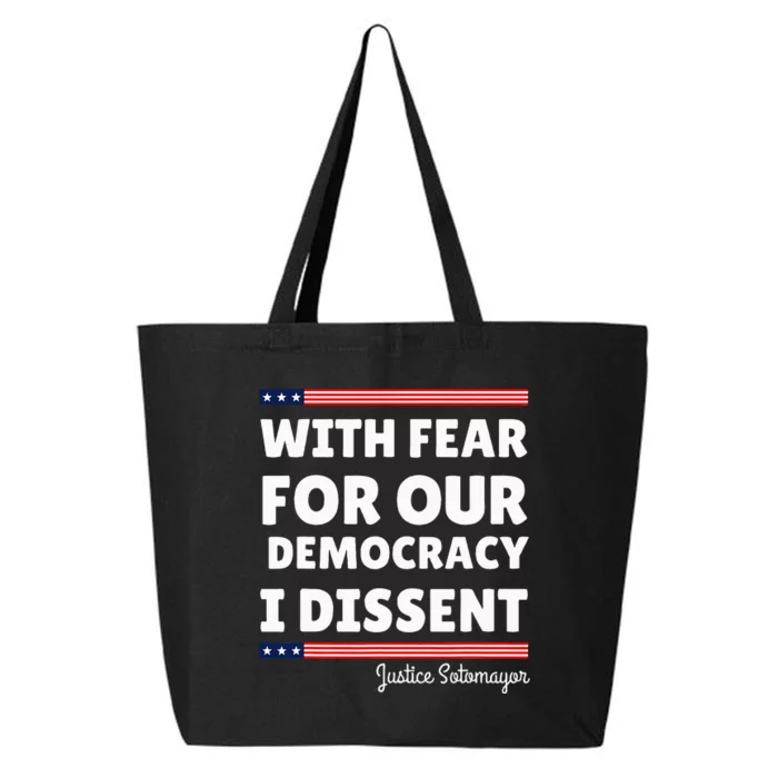 With Fear For Our Democracy I Dissent Justice Sotomayor 25L Jumbo Tote