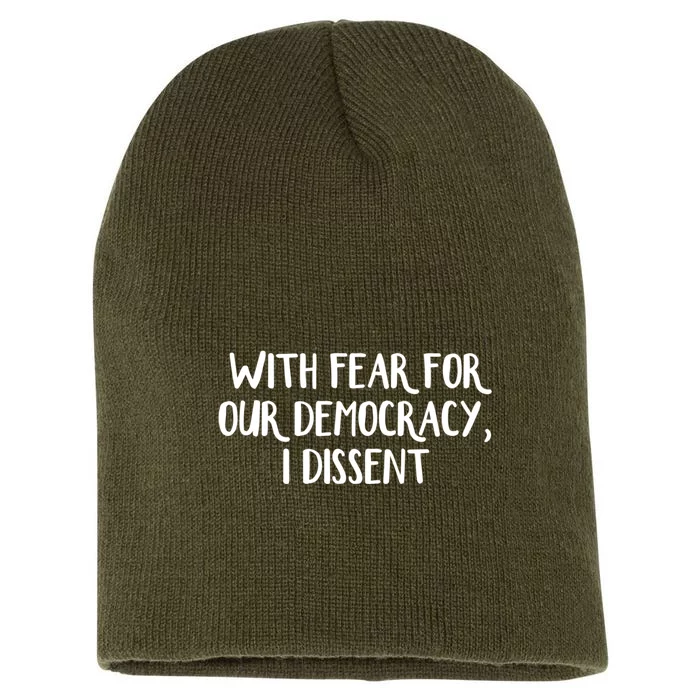 With Fear For Our Democracy I Dissent Funny Immunity Quote Short Acrylic Beanie