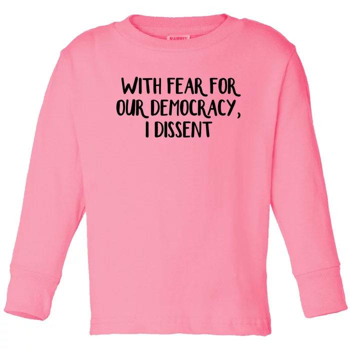 With Fear For Our Democracy I Dissent Funny Immunity Quote Toddler Long Sleeve Shirt