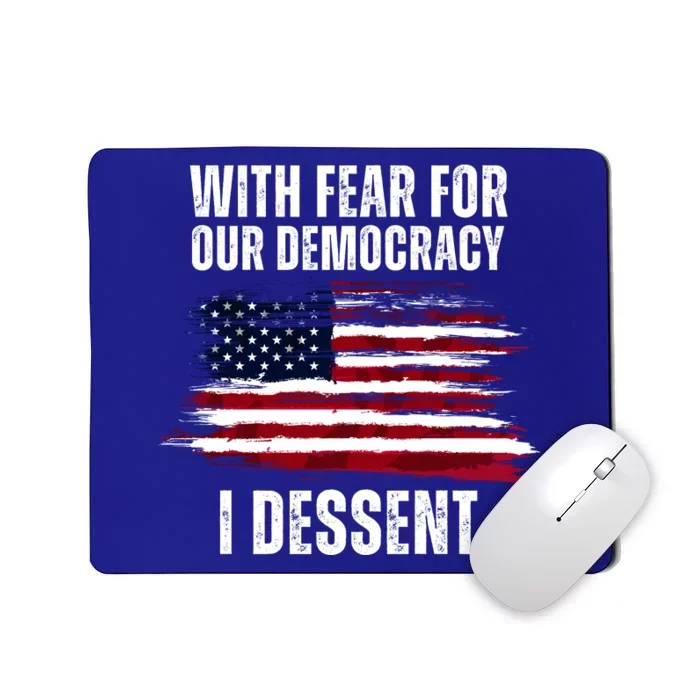 With Fear For Our Democracy I Dissent Usa Distressed Flag Mousepad