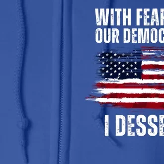 With Fear For Our Democracy I Dissent Usa Distressed Flag Full Zip Hoodie