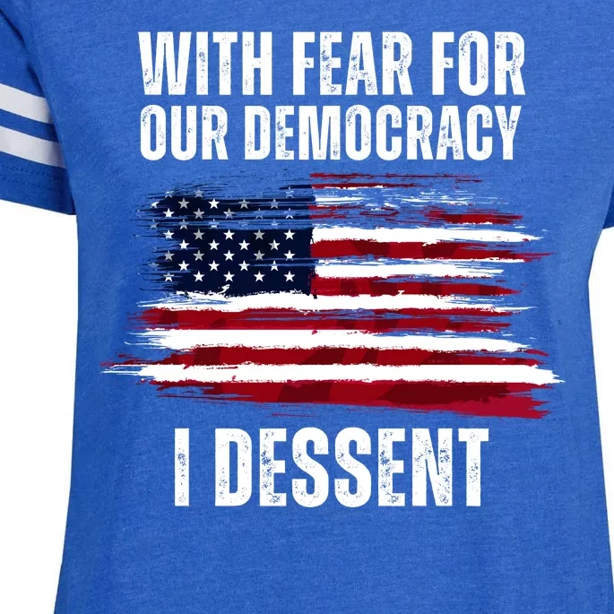 With Fear For Our Democracy I Dissent Usa Distressed Flag Enza Ladies Jersey Football T-Shirt