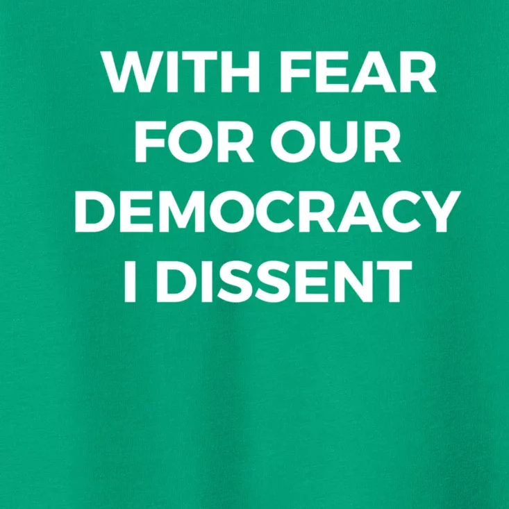 With Fear For Our Democracy I Dissent Funny Immunity Quote Toddler T-Shirt