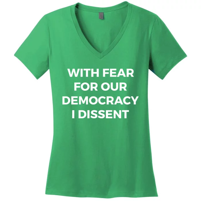 With Fear For Our Democracy I Dissent Funny Immunity Quote Women's V-Neck T-Shirt