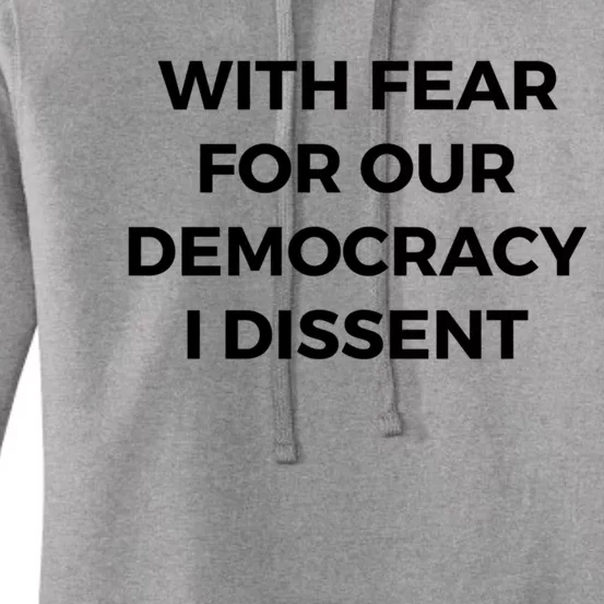 With Fear For Our Democracy I Dissent Funny Immunity Quote Women's Pullover Hoodie