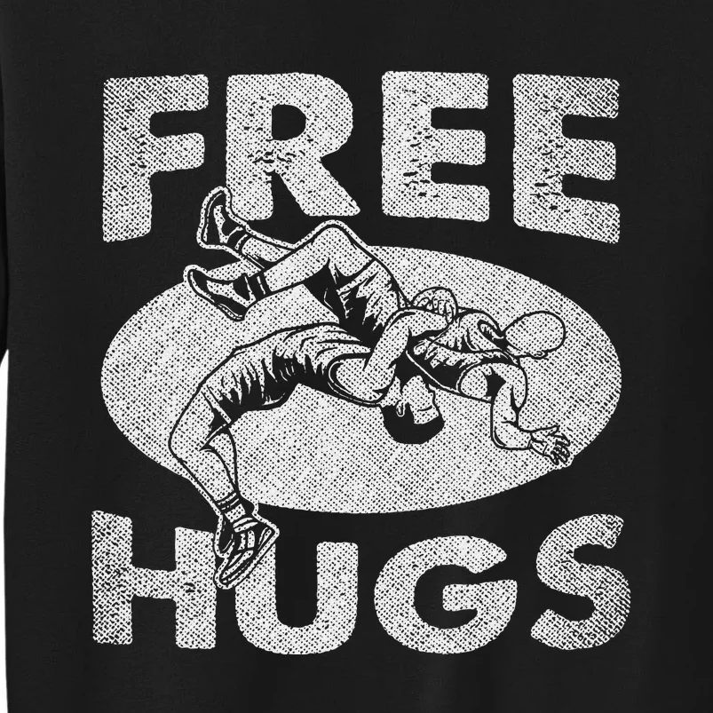 Wrestling Funny Free Hugs Wrestling Tall Sweatshirt