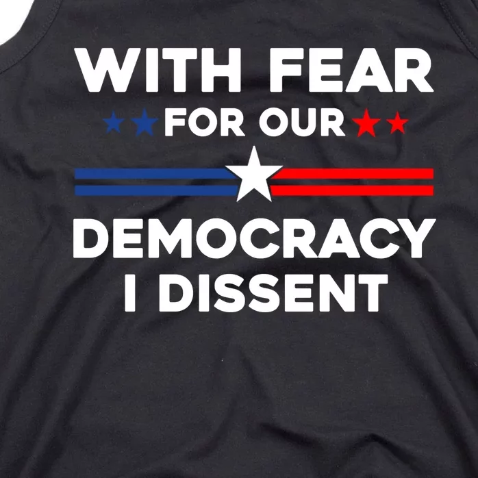 With Fear For Our Democracy I Dissent Tank Top