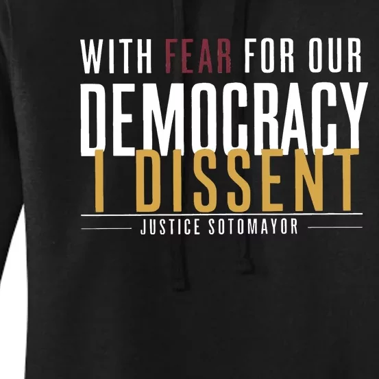 With Fear For Our Democracy I Dissent Justice Quotes Women's Pullover Hoodie