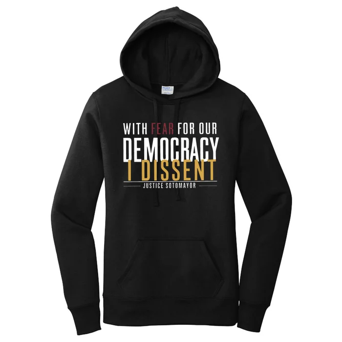 With Fear For Our Democracy I Dissent Justice Quotes Women's Pullover Hoodie