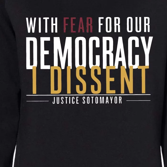 With Fear For Our Democracy I Dissent Justice Quotes Womens California Wash Sweatshirt