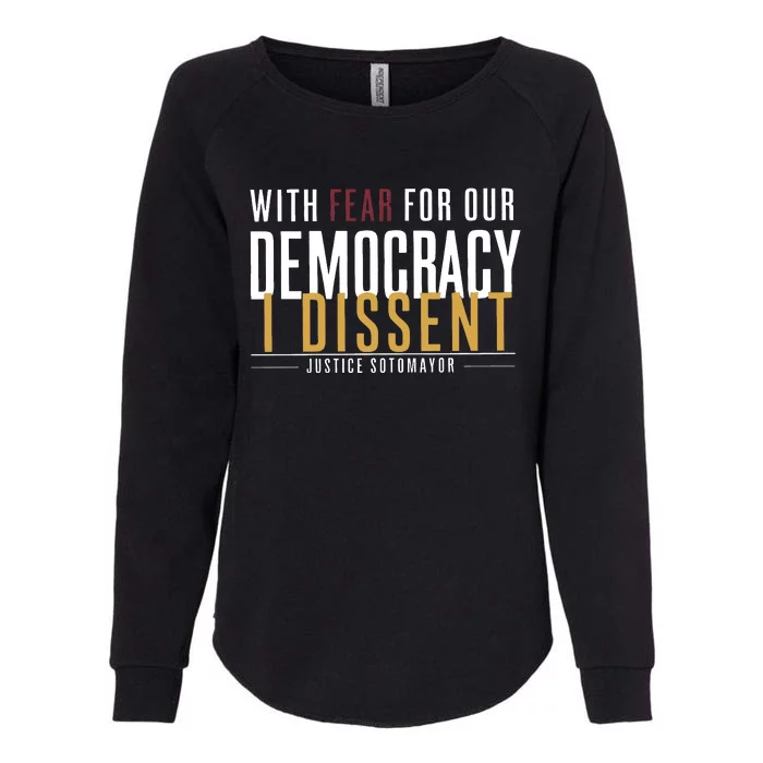 With Fear For Our Democracy I Dissent Justice Quotes Womens California Wash Sweatshirt