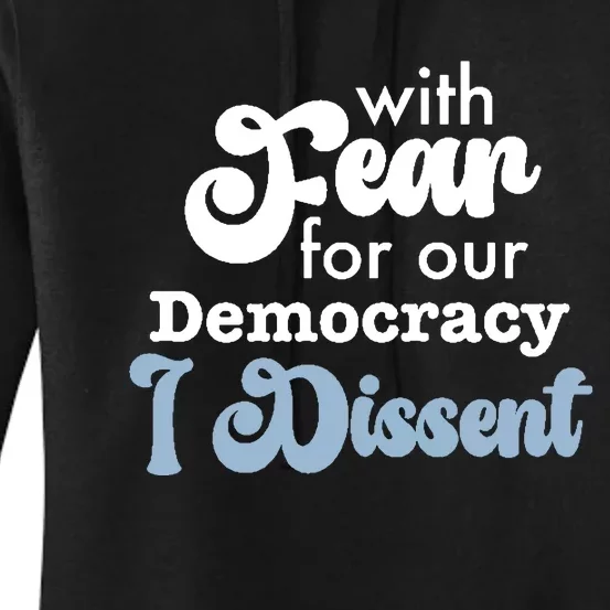 With Fear For Our Democracy I Dissent Scotus Women's Pullover Hoodie