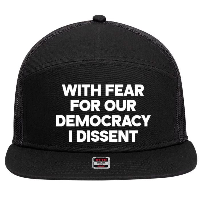 With Fear For Our Democracy I Dissent 7 Panel Mesh Trucker Snapback Hat