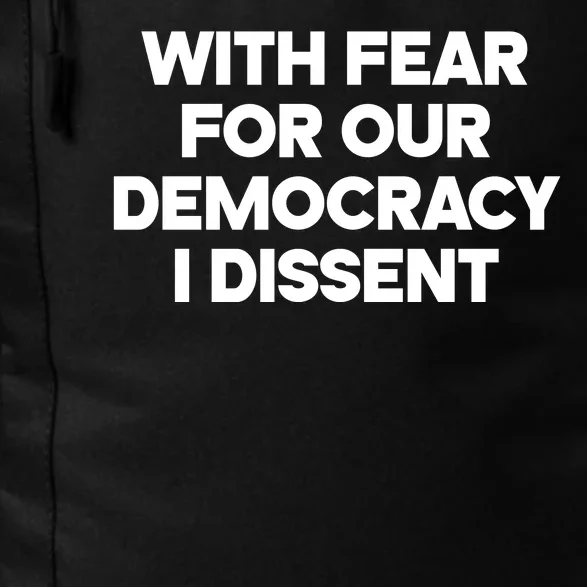 With Fear For Our Democracy I Dissent Daily Commute Backpack