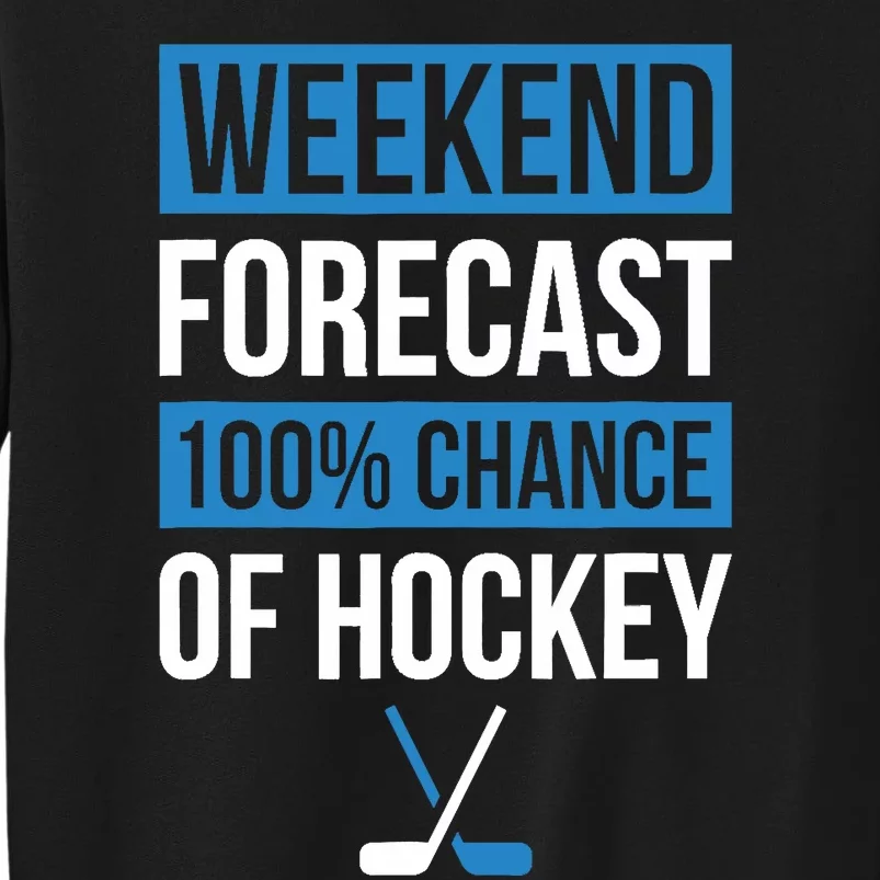 Weekend Forecast Funny Hockey Hockey Player Gift Tee Sweatshirt