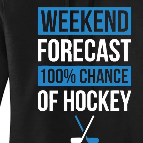 Weekend Forecast Funny Hockey Hockey Player Gift Tee Women's Pullover Hoodie