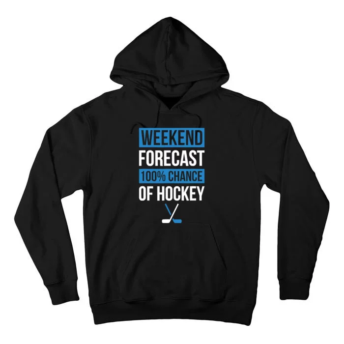 Weekend Forecast Funny Hockey Hockey Player Gift Tee Tall Hoodie