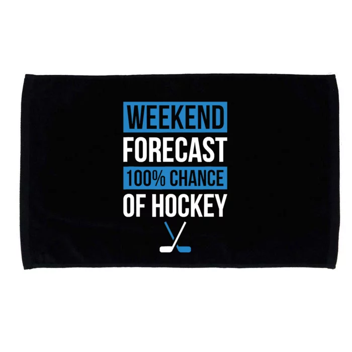 Weekend Forecast Funny Hockey Hockey Player Gift Tee Microfiber Hand Towel