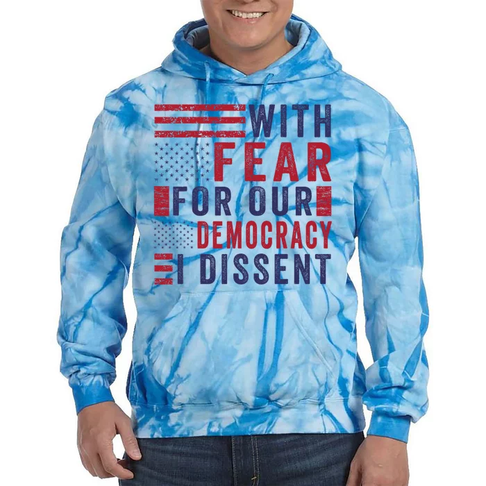 With Fear For Our Democracy I Dissent Tie Dye Hoodie