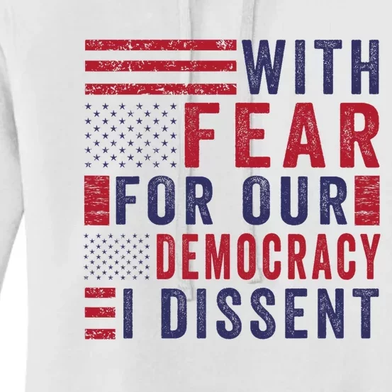 With Fear For Our Democracy I Dissent Women's Pullover Hoodie