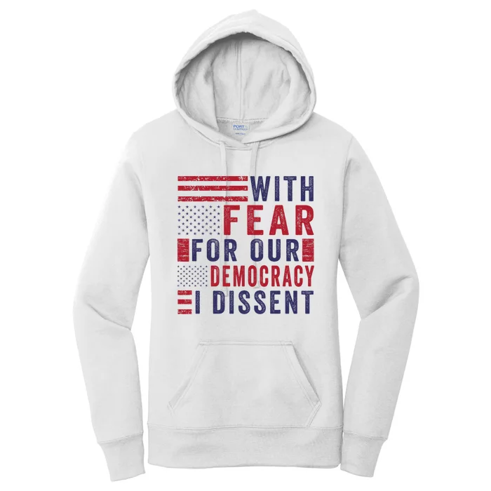 With Fear For Our Democracy I Dissent Women's Pullover Hoodie