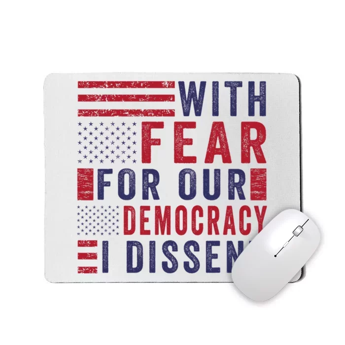 With Fear For Our Democracy I Dissent Mousepad