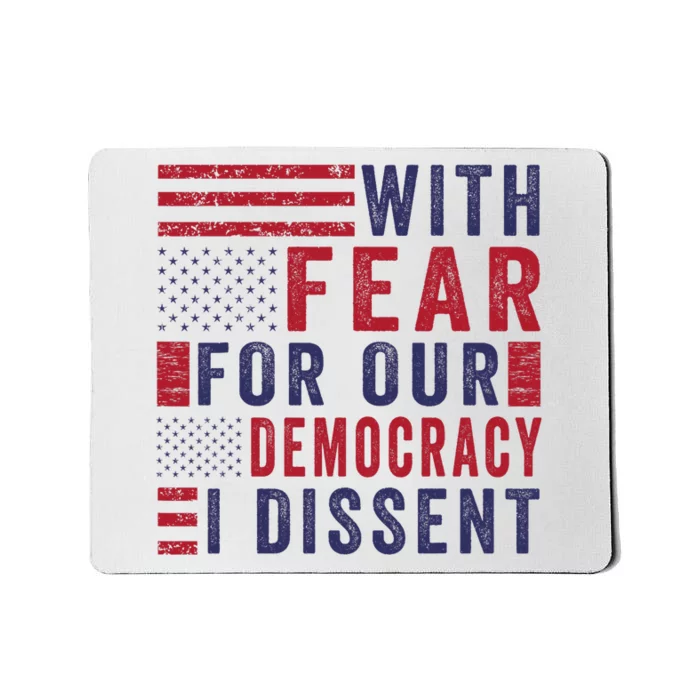 With Fear For Our Democracy I Dissent Mousepad