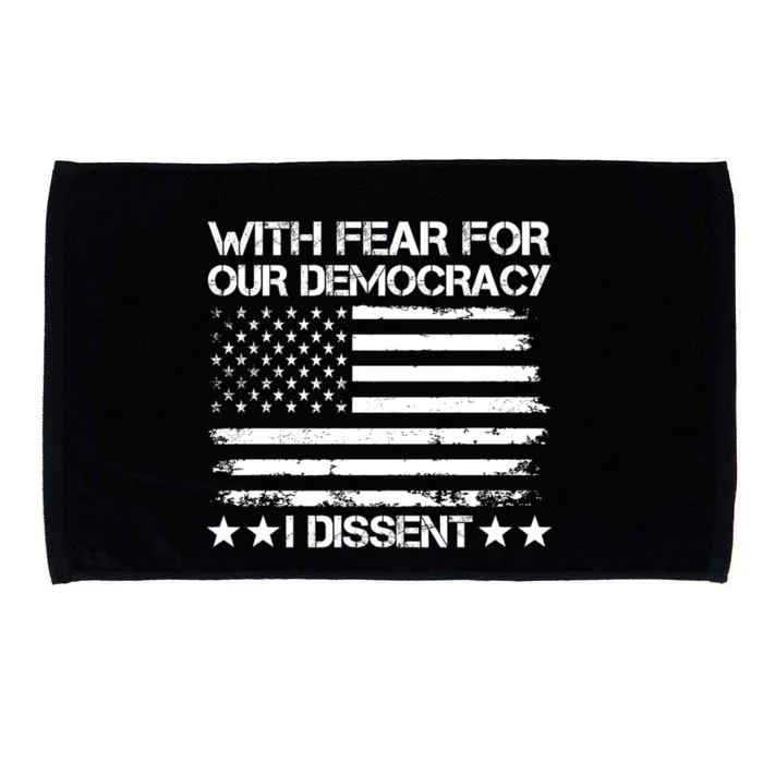 With Fear For Our Democracy I Dissent Microfiber Hand Towel