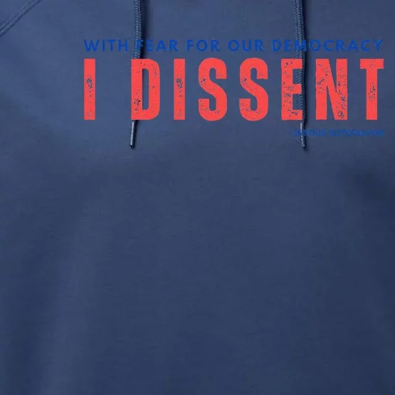 With Fear For Our Democracy I Dissent Justice Immunity Performance Fleece Hoodie