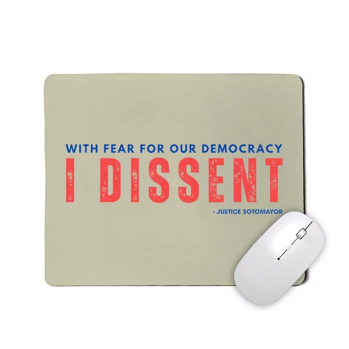 With Fear For Our Democracy I Dissent Justice Immunity Mousepad