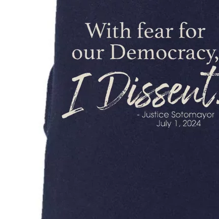 With Fear For Our Democracy I Dissent Justice Sotomayor Doggie 3-End Fleece Hoodie