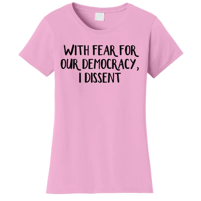 With Fear For Our Democracy I Dissent Women's T-Shirt