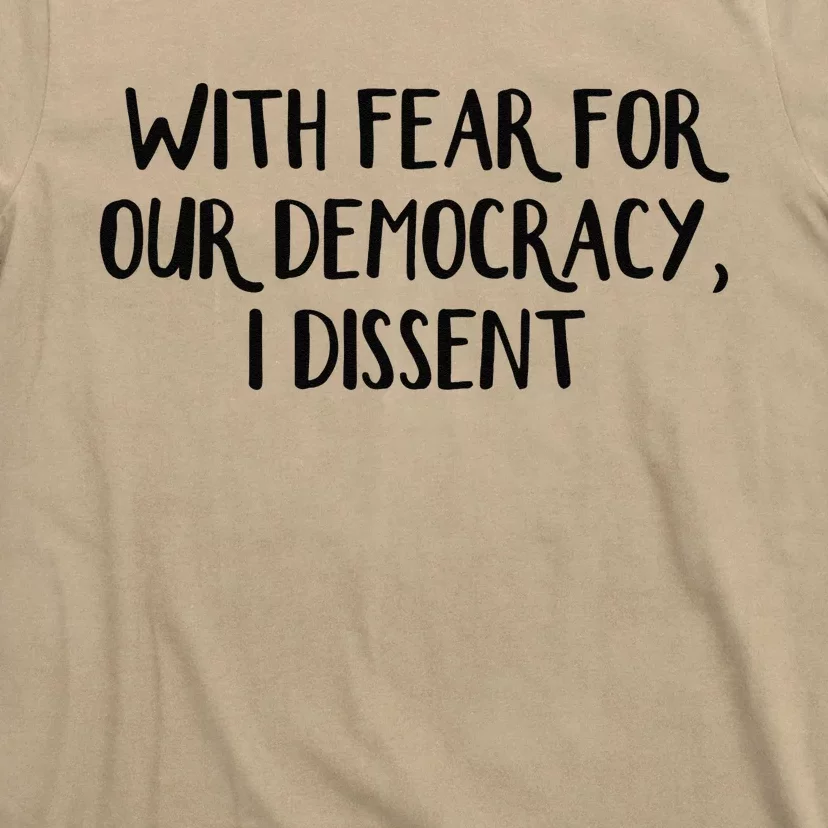 With Fear For Our Democracy I Dissent T-Shirt