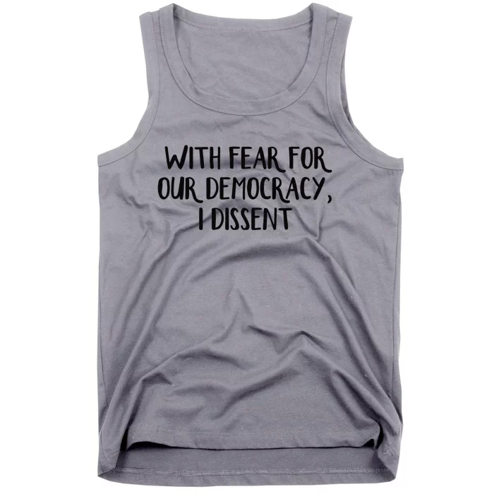 With Fear For Our Democracy I Dissent Tank Top