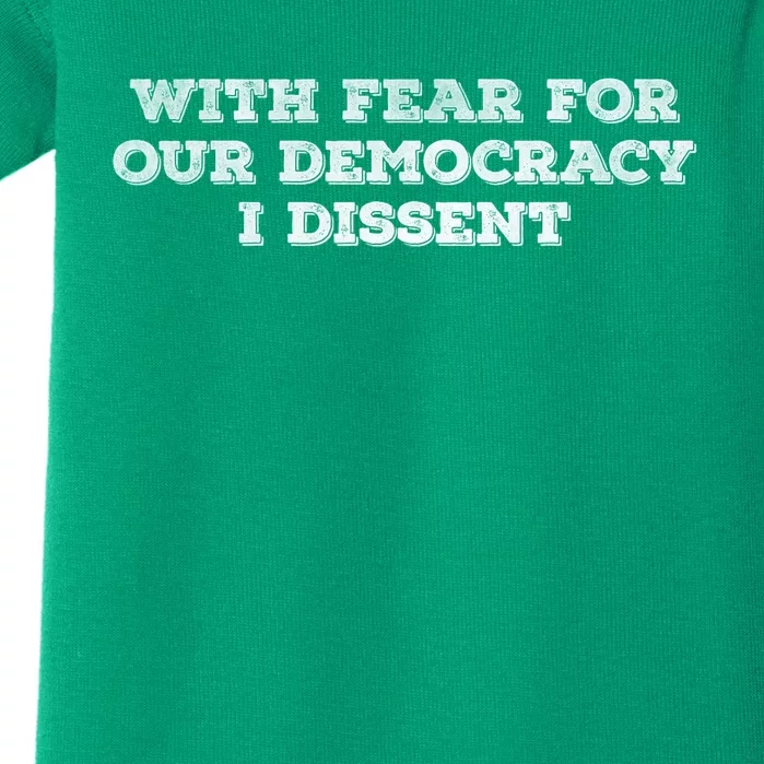 With Fear For Our Democracy I Dissent Baby Bodysuit