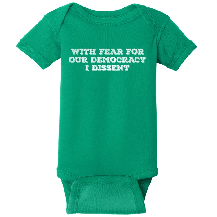 With Fear For Our Democracy I Dissent Baby Bodysuit