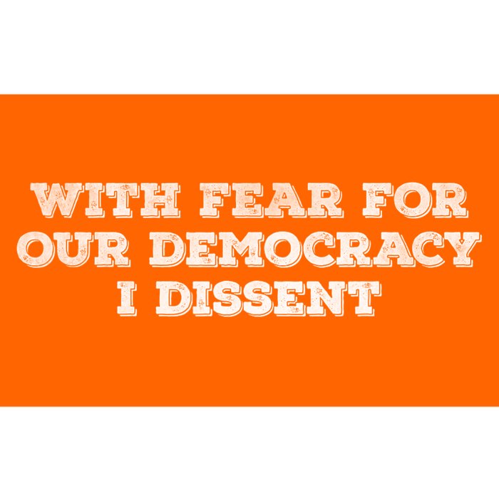 With Fear For Our Democracy I Dissent Bumper Sticker