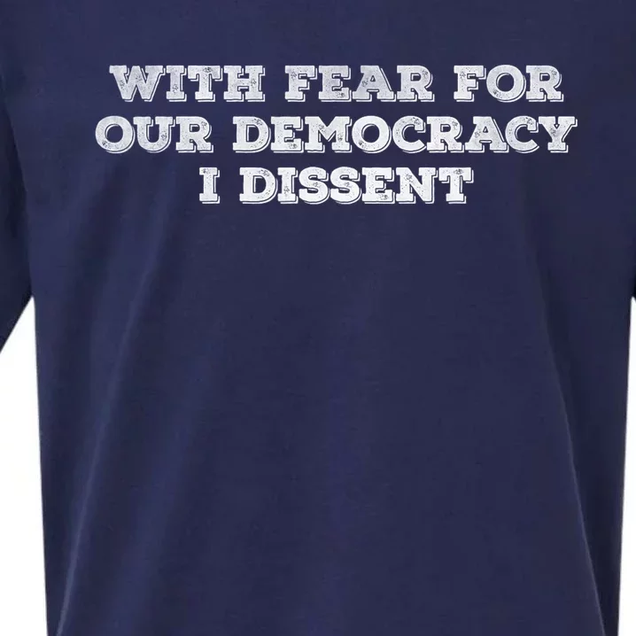 With Fear For Our Democracy I Dissent Sueded Cloud Jersey T-Shirt