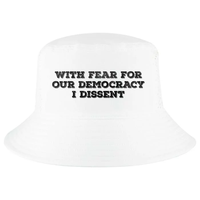 With Fear For Our Democracy I Dissent Cool Comfort Performance Bucket Hat