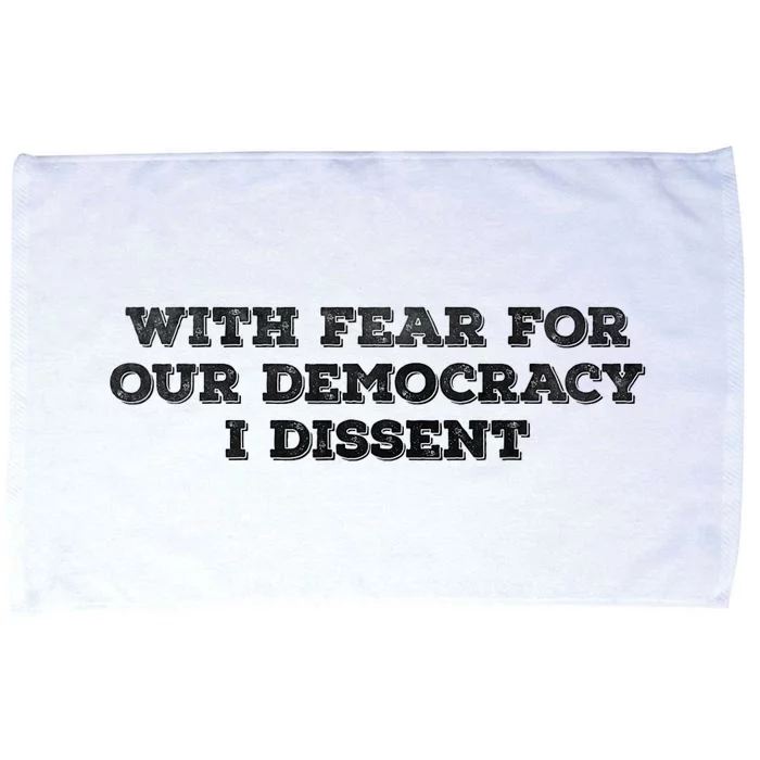 With Fear For Our Democracy I Dissent Microfiber Hand Towel