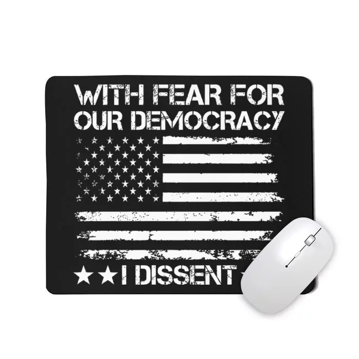 With Fear For Our Democracy I Dissent Presidential Immunity Mousepad